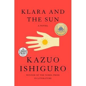 Klara and the Sun -- Kazuo Ishiguro
